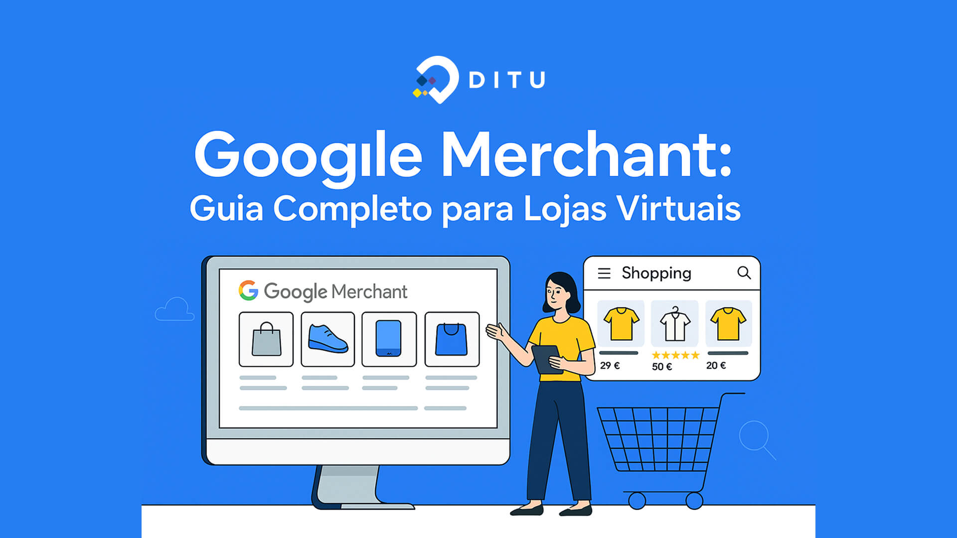 Google Merchant - Guia completo para ecommerce